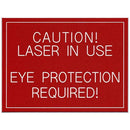 Office Sign (red): CAUTION! LASER IN USE EYE PROTECTION REQUIRED!