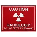Office Sign (red): CAUTION RADIOLOGY DO NOT ENTER IF PREGNANT