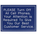 Office Sign (blue): PLEASE Turn Off All Cell Phones. Your Attention Is Required To Give You Our Best Customer Service.