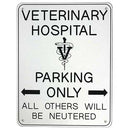 Office Sign (white): VETERINARY _________ PARKING <- ONLY -> ALL OTHERS WILL BE NEUTERED